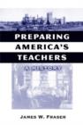 Image for Preparing America&#39;s Teachers : A History