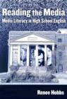 Image for Reading the Media : Media Literacy in High School English