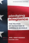 Image for Pledging Allegiance : The Politics of Patriotism in America&#39;s Schools