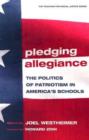 Image for Pledging Allegiance : The Politics of Patriotism in America&#39;s Schools