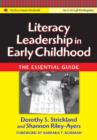 Image for Literacy Leadership in Early Childhood : The Essential Guide