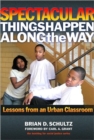 Image for Spectacular things happen along the way  : lessons from an urban classroom