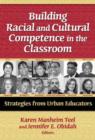Image for Building Racial and Cultural Competence in the Classroom : Strategies from Urban Educators