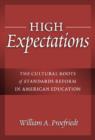 Image for High expectations  : the cultural roots of standards reform in American education