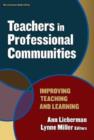 Image for Teachers in Professional Communities : Improving Teaching and Learning