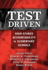 Image for Test driven  : high-stakes accountability in elementary schools