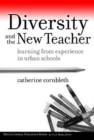 Image for Diversity and the new teacher  : learning from experience in urban schools
