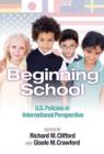 Image for Beginning School : U.S. Policies in International Perspective