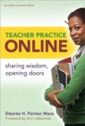 Image for Teacher Practice Online : Sharing Wisdom, Opening Doors
