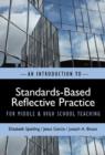 Image for AN INTRODUCTION TO STANDARDS-BASED REFLECTIVE PRACTICE FOR MIDDLE AND HIGH SCHOOL TEACHING