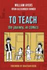 Image for To teach  : the journey, in comics