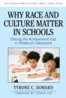 Image for Why race and culture matter in schools  : closing the achievement gap in America&#39;s classrooms