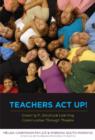 Image for Teachers Act Up! : Creating Multicultural Learning Communities Through Theatre