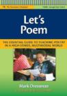Image for Let&#39;s Poem : The Essential Guide to Teaching Poetry in a High-Stakes, Multimodal World