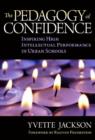 Image for The pedagogy of confidence  : inspiring high intellectual performance in urban schools