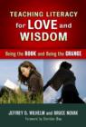 Image for Teaching literacy for love and wisdom  : being the book and being the change