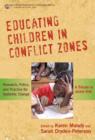 Image for Educating Children in Conflict Zones : Research, Policy and Practice for Systemic Change - A Tribute to Jackie Kirk