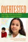 Image for Overtested : How High-Stakes Accountability Fails English Language Learners