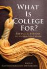 Image for What Is College For? : The Public Purpose of Higher Education