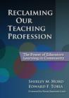 Image for Reclaiming Our Teaching Profession : The Power of Educators Learning in Community