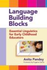 Image for Language building blocks  : essential linguistics for early childhood educators