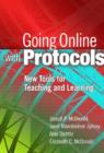 Image for Going online with protocols  : new tools for teaching and learning
