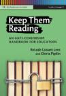 Image for Keep Them Reading : An Anti-Censorship Handbook for Educators