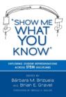 Image for Show Me What You Know : Exploring Student Representations Across STEM Disciplines