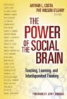 Image for The Power of the Social Brain : Teaching, Learning and Interdependent Thinking