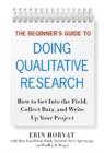 Image for The Beginner&#39;s Guide to Doing Qualitative Research