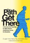 Image for The Path to Get There : A Common Core Road Map for Higher Student Achievement Across the Disciplines