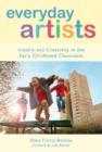 Image for Everyday Artists : Inquiry and Creativity in the Early Childhood Classroom