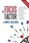 Image for The Focus Factor : 8 Essential Twenty-First Century Thinking Skills for Deeper Student Learning