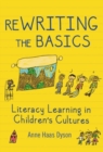 Image for ReWRITING the Basics : Literacy Learning in Children&#39;s Cultures