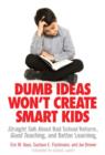 Image for Dumb Ideas Won&#39;t Create Smart Kids
