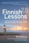 Image for Finnish lessons 2.0  : what can the world learn from educational change in finland?