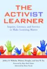 Image for The Activist Learner : Inquiry, Literacy, and Service to Make Learning Matter