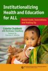 Image for Institutionalizing Health and Education for All