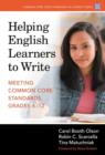 Image for Helping English Learners to Write : Meeting Common Core Standards, Grades 6-12
