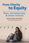 Image for From Charity to Equity-Race, Homelessness, and Urban Schools