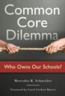 Image for Common Core Dilemma-Who Owns Our Schools?