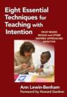 Image for Eight essential techniques for teaching with intention  : what makes Reggio and other inspired approaches effective