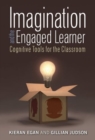 Image for Imagination and the engaged learner  : cognitive tools for the classroom