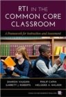 Image for RTI in the common core classroom  : a framework for instruction and assessment