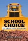 Image for School choice  : the end of public education?