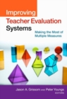 Image for Improving teacher evaluation systems  : making the most of multiple measures