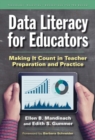 Image for Data literacy for educators  : making it count in teacher preparation and practice