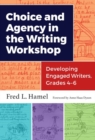 Image for Choice and Agency in the Writing Workshop