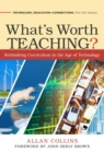 Image for What&#39;s Worth Teaching? : Rethinking Curriculum in the Age of Technology