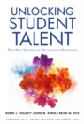 Image for Unlocking Student Talent : The New Science of Developing Expertise